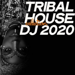 Tribal House Selection DJ 2020
