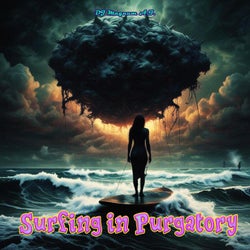 Surfing in Purgatory