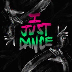 I Just Dance