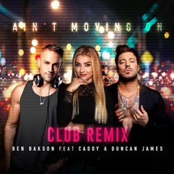 Ain`t Moving On (feat. Caddy & Duncan James) [Club Remix]