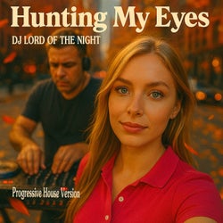 Hunting My Eyes (Progressive House Version)