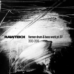 Former Drum & Bass Work, Pt.07 (2013 - 2016)