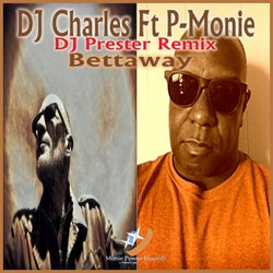 Bettaway (feat. P-Monie) [DJ Prester Remix]