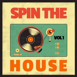 Spin the House, Vol. 1