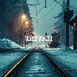 Talk to me