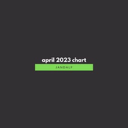 Jandalf - April 2023 Chart