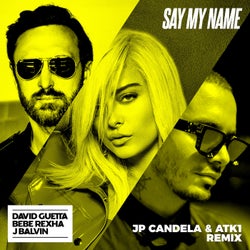 Say My Name (feat. Bebe Rexha & J. Balvin) [JP Candela & ATK1 Extended Mix]