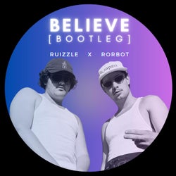 Believe (feat. Rorbot) [Bootleg]