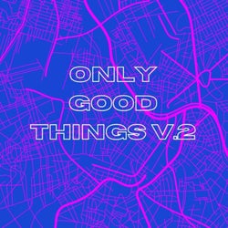 Only Good Things V2