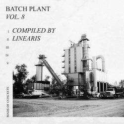 Batch Plant Vol. 8, compiled by Linearis