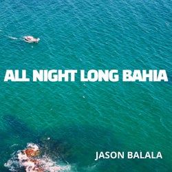 All Night Long Bahia