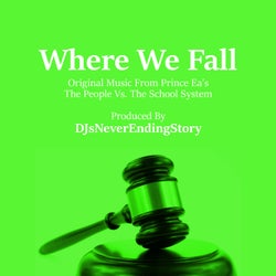 Where We Fall (From "The People Vs. The School System")