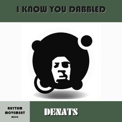 I Know You Dabbled