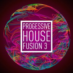 Progressive House Fusion Vol.3