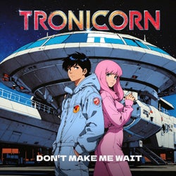 Don't Make Me Wait