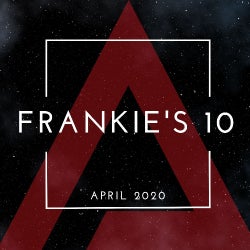 FRANKIE'S 10 - APRIL 2020