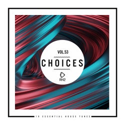 Choices - 10 Essential House Tunes, Vol. 53