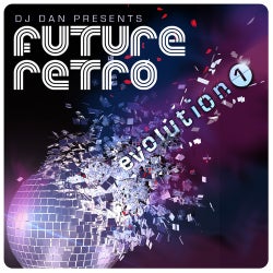 DJ Dan Presents Future Retro: Evolution 1 - Beatport Exclusive Version