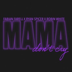 Mama Don't Cry (Extended Mix)