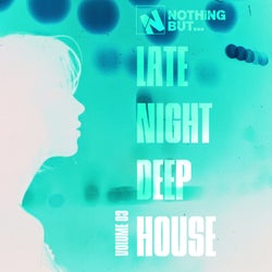 Nothing But... Late Night Deep House, Vol. 03