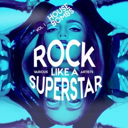 Rock Like a Superstar, Vol. 1 (House Bombs)