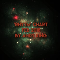 'RHYTM' CHART BY ANDY KING | FEB 2018