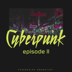 Cyberpunk Episode II