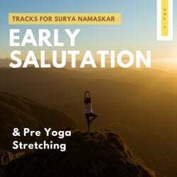 Early Salutation - Tracks For Surya Namaskar & Pre Yoga Stretching, Vol.1