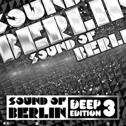 Sound of Berlin Deep Edition (Vol. 3)