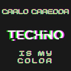 Techno Is My Color