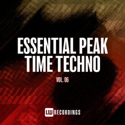 Essential Peak Time Techno, Vol. 06