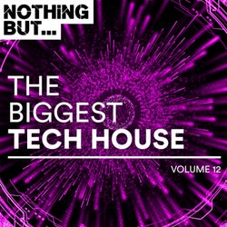 Nothing But... The Biggest Tech House, Vol. 12