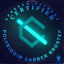 Certified Polyriddim Gabber Brostep