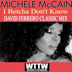 I Betcha Don't Know (David Ferrero Classic Mix)