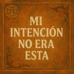 Mi Intencion No Era Esta