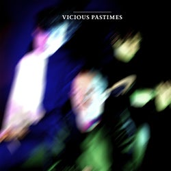 Vicious Pastimes