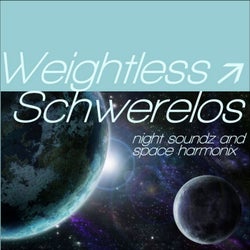 Weightless - Schwerelos...Night Soundz and Space Harmonix