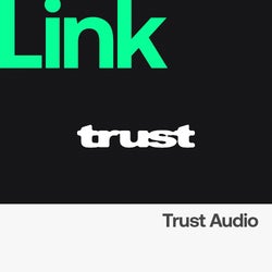 LINK Label | Trust Audio