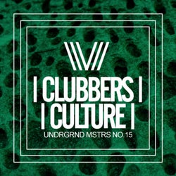Clubbers Culture: Undrgrnd Mstrs No.15