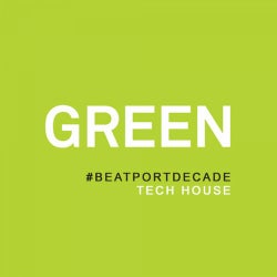 GREEN #BeatportDecade Tech-House