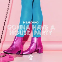 Di Saronno - Gonna Have A House Party
