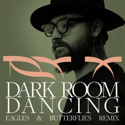 Dark Room Dancing (Eagles & Butterflies Extended Remix)