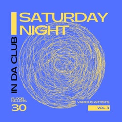 Saturday Night - In Da Club (30 Floor Killers), Vol. 3