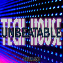 Unbeatable Tech House, Vol. 2 (Best Clubbing Tech House Tracks)