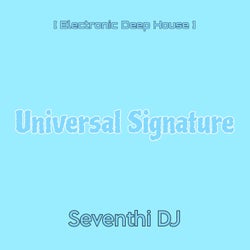 Universal Signature (Electronic Deep House)