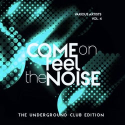 Come On Feel The Noise (The Underground Club Edition), Vol. 4
