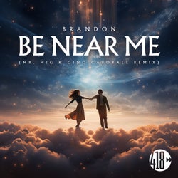 Be Near Me (Mr. Mig & Gino Caporale Remix)