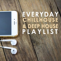 Everyday Chillhouse & Deep House Playlist