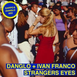 Strangers Eyes - Garpo & Danglo Mix
