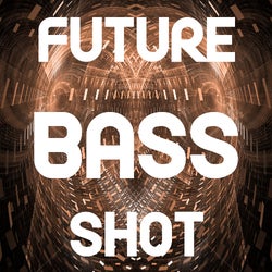 FUTURE BASS SHOT